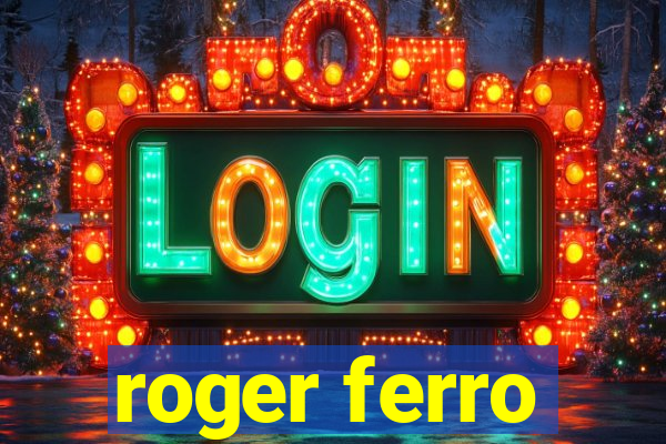 roger ferro