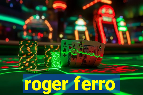 roger ferro