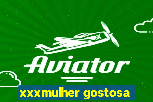 xxxmulher gostosa