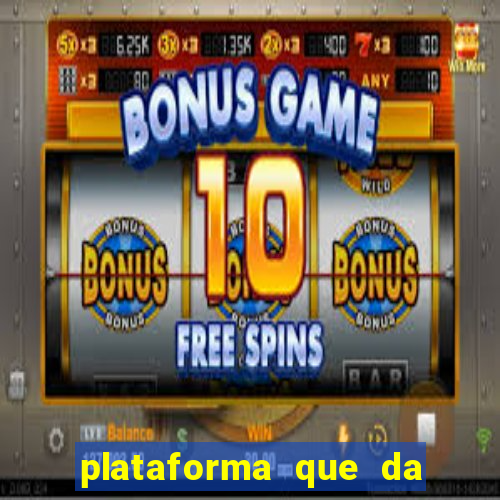 plataforma que da 100 de bonus