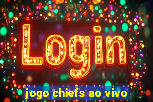 jogo chiefs ao vivo