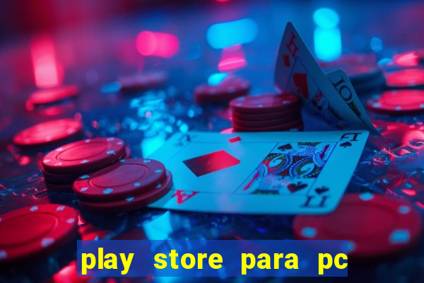 play store para pc windows 7