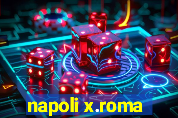 napoli x.roma