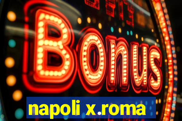 napoli x.roma