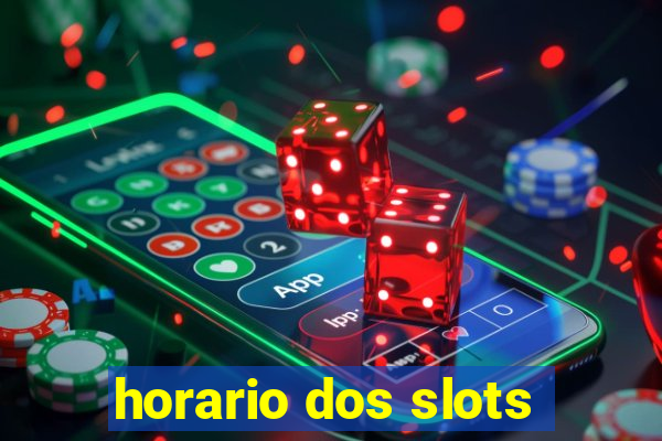 horario dos slots