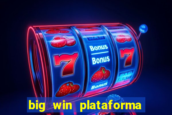 big win plataforma de jogos