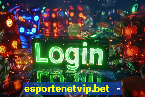 esportenetvip.bet - apostas online