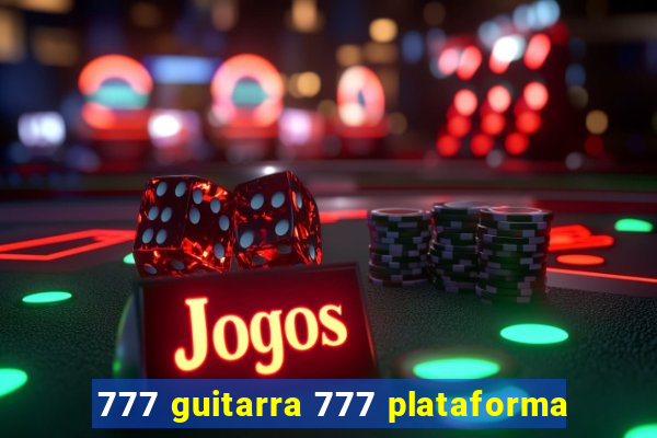 777 guitarra 777 plataforma