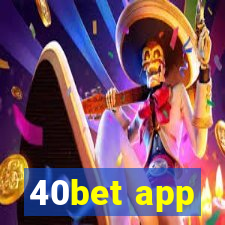 40bet app