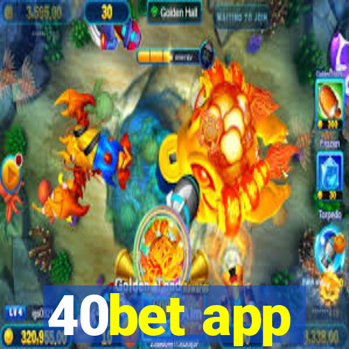 40bet app