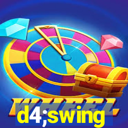 d4;swing