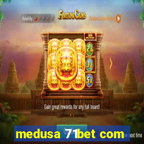 medusa 71bet com