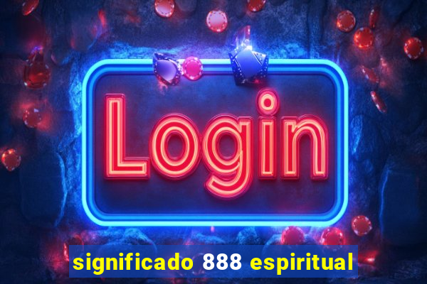 significado 888 espiritual