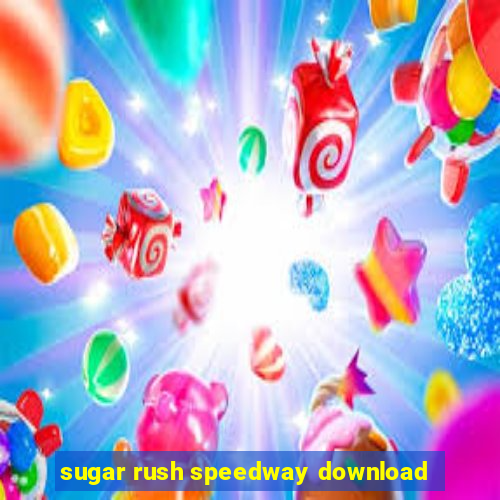 sugar rush speedway download