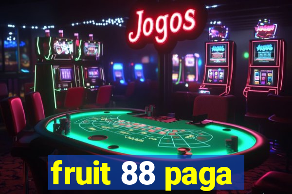 fruit 88 paga