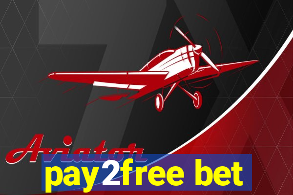 pay2free bet