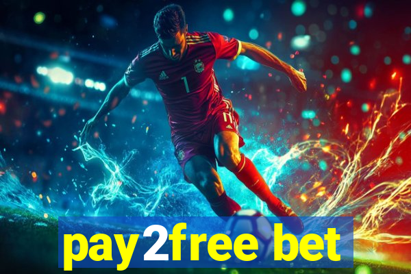 pay2free bet