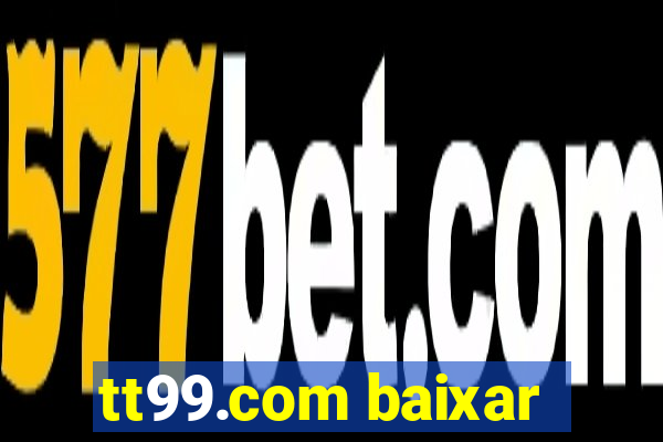 tt99.com baixar