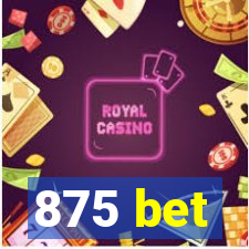 875 bet