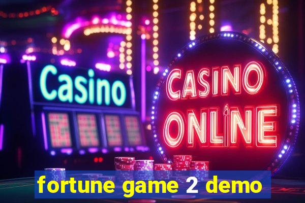 fortune game 2 demo