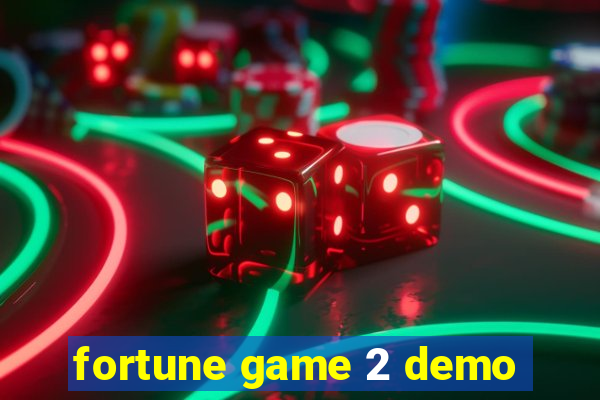 fortune game 2 demo