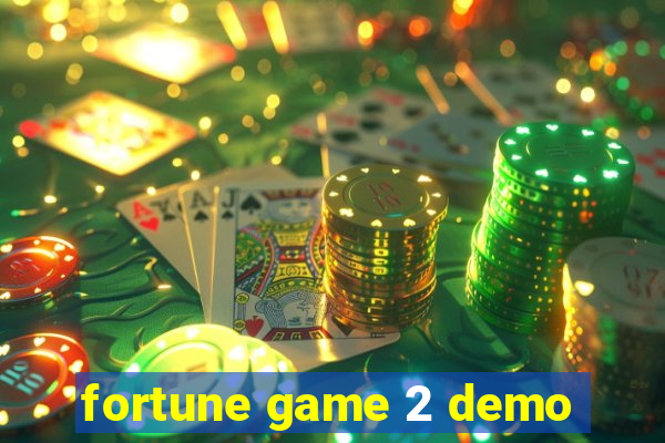 fortune game 2 demo