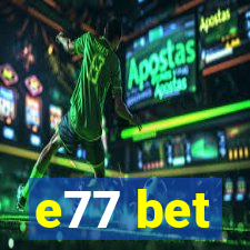 e77 bet