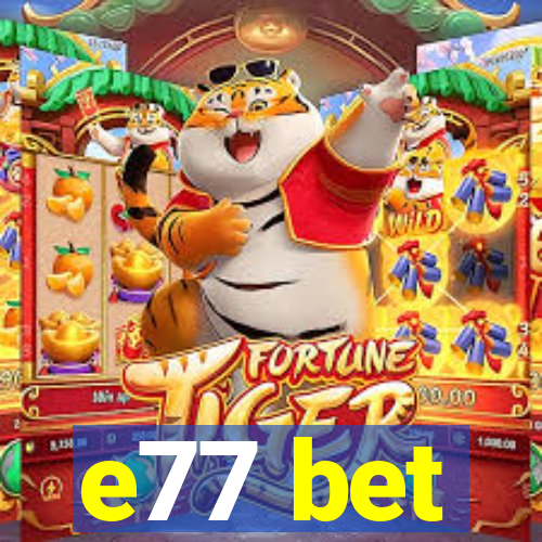 e77 bet