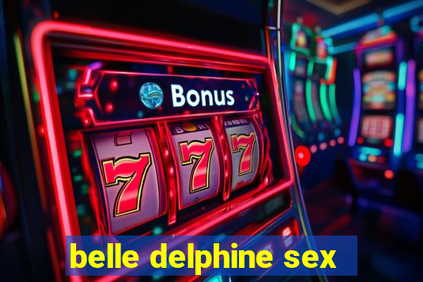 belle delphine sex