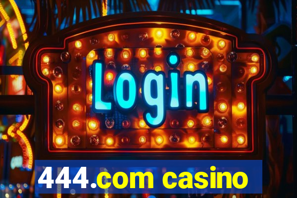 444.com casino