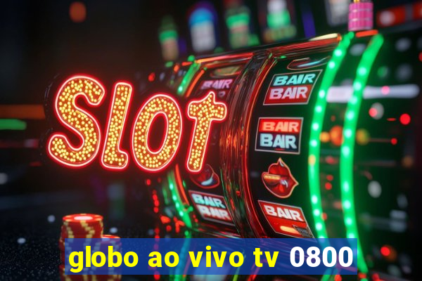 globo ao vivo tv 0800