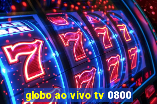 globo ao vivo tv 0800