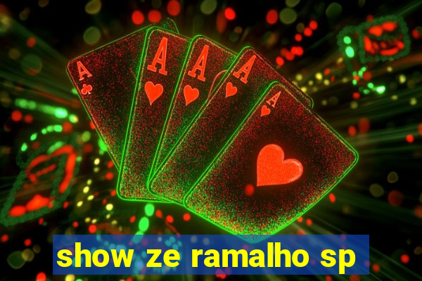 show ze ramalho sp