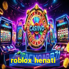 roblox henati