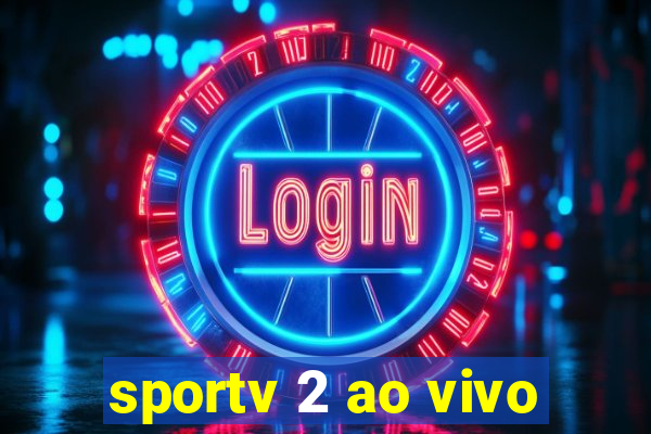 sportv 2 ao vivo