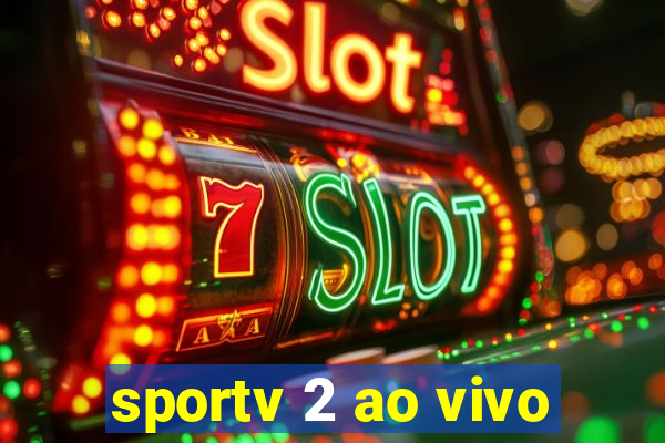 sportv 2 ao vivo