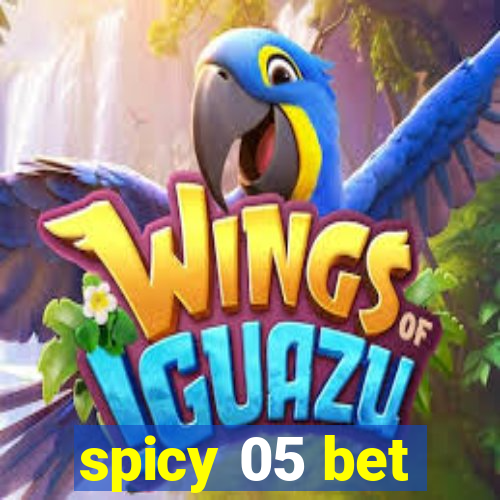 spicy 05 bet