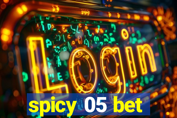 spicy 05 bet