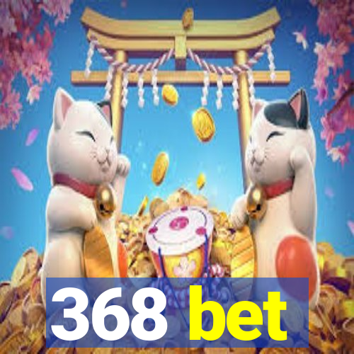 368 bet