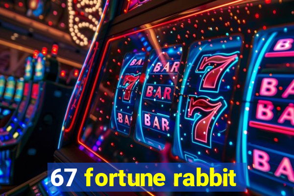 67 fortune rabbit