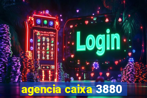 agencia caixa 3880