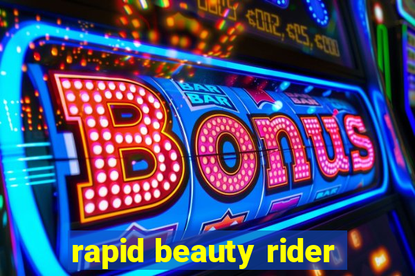 rapid beauty rider