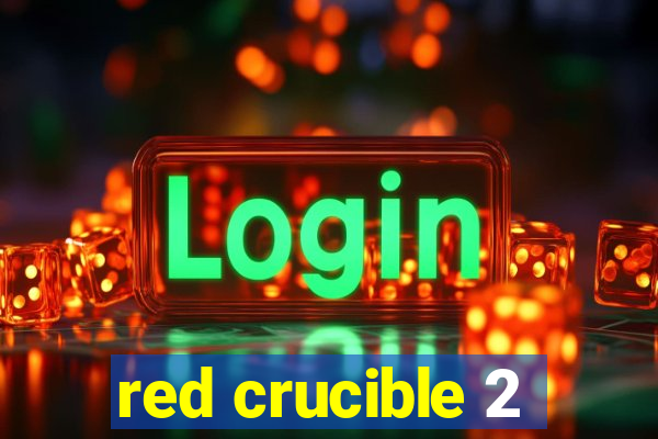 red crucible 2