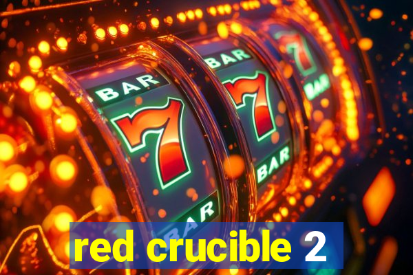 red crucible 2