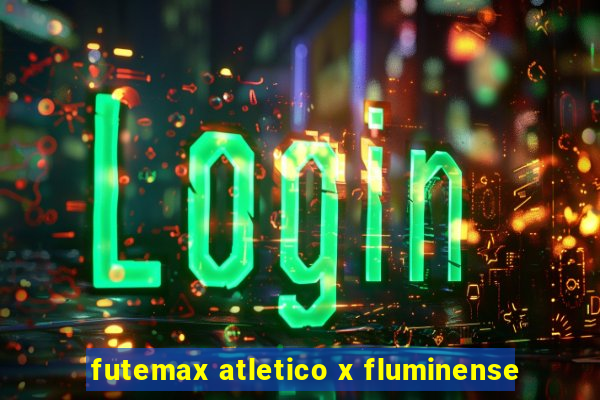 futemax atletico x fluminense