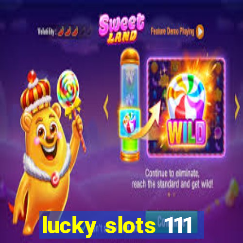 lucky slots 111