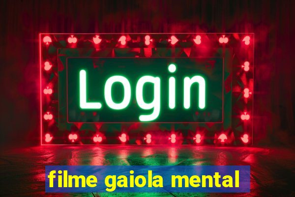 filme gaiola mental