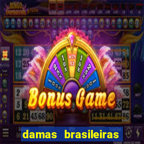 damas brasileiras jogar online