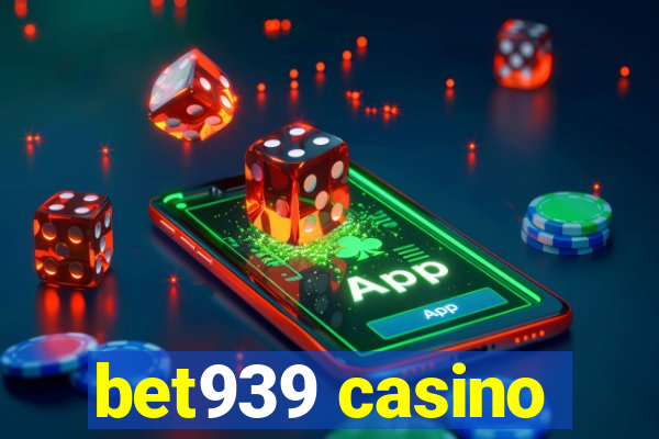 bet939 casino