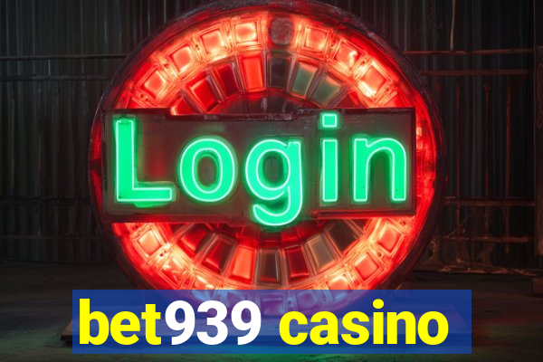 bet939 casino